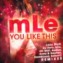 mLe - You Like This (Oh Shit! Renegade Warehouse)