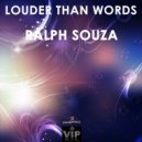 Ralph Souza - Louder Than Words