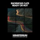 Enormous Cats - Ready Or Not