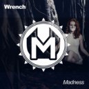 Wrench - Madness