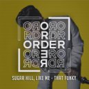 Sugar Hill & LIKE ME - That Funky
