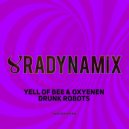 Yell Of Bee & Oxyenen - Drunk Robots