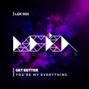 Get Better - You're My Everything