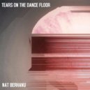 Nat Berhanu - Tears On The Dance Floor