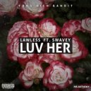 YRB_LawLess & IAMSWAVEY - LUV HER (feat. Swavey Tan)