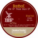BadboE - One of Those Days
