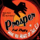Prosper & Zhygiz - Have you Heard of This