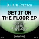 Dj Kid Stretch - Get It On The Floor (Jimi Needles Re-rub)