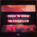 High 'n' Rich & Arizona Zervas - In The Club (feat. Arizona Zervas)
