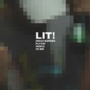 Diego Raposo & Indica & PlvXid & Ce Qei - LIT! (feat. Indica, PlvXid & Ce Qei) (Original Mix)