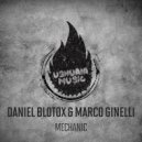 Daniel Blotox & Marco Ginelli - Mechanic