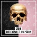 STOIK - Bittersweet Rhapsody (Original Mix)