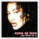 Eyes Of Love - My Love Is U (Mahjong Loves Saretha Mix)