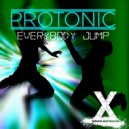 Protonic & & - Everybody Jump (Original Mix)