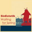 - Waiting For Spring (SinEstetik Remix)