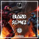 Blaize & Slimez - Overkill