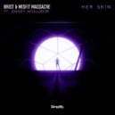 Brist & Misfit Massacre & Ashley Apollodor - Her Skin (feat. Ashley Apollodor)