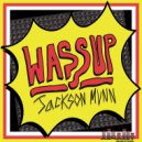 Jackson Munn - WASSUP