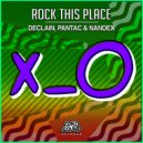 Declain & Pantac & Nandex - Rock This Place