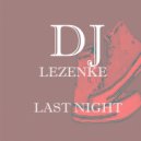 DJ lezenke - last night