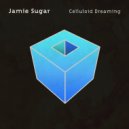 Jamie Sugar - Celluloid Dreaming (mix by Jamie Sugar)