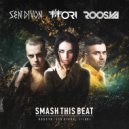 Roosya & Sen Divon & Titori - Smash This Beat (Original Mix)