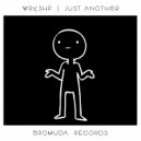 WRKSHP - Just Another