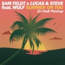 Sam Feldt x Lucas & Steve feat. Wulf - Summer On You (DJ NaB Mashup)