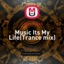 CameCrush - Music Its My Life (Trance mix)
