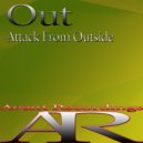 Out - Attack From Outside