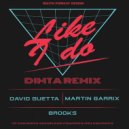 David Guetta, Martin Garrix, Brooks (NL) - LIKE I DO