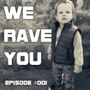 Alex LaMark - We Rave You (EPISODE #001)