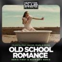 Celestal feat. Rachel Pearl & Grynn - Old School Romance (Denis First & Reznikov Remix)