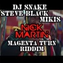 DJ Snake x Mikis x Steve Black - Magenta Turn Riddim (DJ Nick Martin Mashup) ()