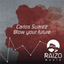 Carlos Suarez - Blow your future