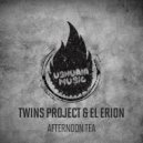 Twins Project & El Erion - Afternoon Tea