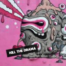 Oriam - KILL THE DRAMA