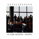 Flame Shapes & Mapps - Anticipation (Original Mix)