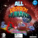 Julio Crossover - All Destroy Humans (Original Mix)