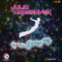 Julio Crossover - Im going up (Original Mix)