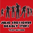 Julio Crossover - Deadly Steps