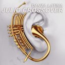 Julio Crossover - Danza Latina