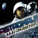 Julio Crossover - Astronaut