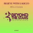 Blueye with Laucco - Pina Colada