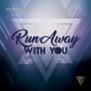 Matteus Vile - Run Away With You