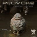 Provoke - Never Too Late For Never
