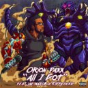 Orion Paxx & Jae Mazor & Rippa Da Kid - All I Got (feat. Jae Mazor & Rippa Da Kid)