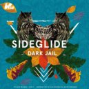 Sideglide - Dark Jail (Original Mix)