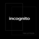 Tim Letteer - Incognito