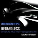 Underground Utopia - Regardless